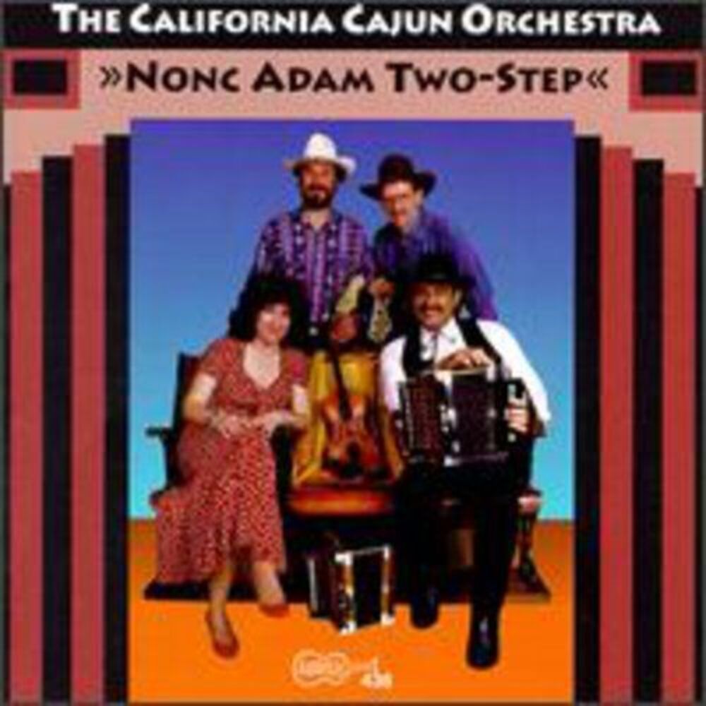 The California Cajun Orchestra - Nonc Adam Two-Step  CD